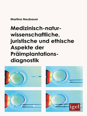 cover image of Medizinisch-naturwissenschaftliche, juristische und ethische Aspekte der Präimplantationsdiagnostik